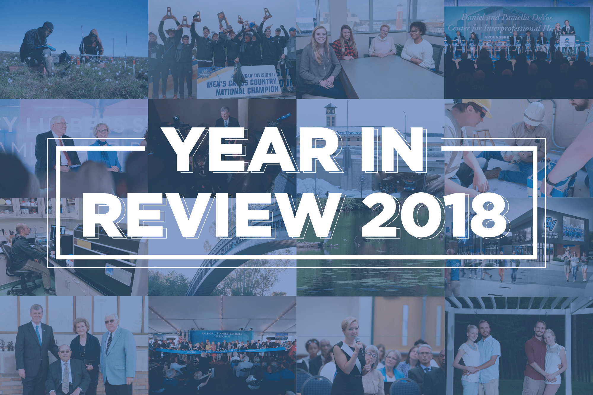 Year in Review Memorable GVSU stories from 2018 GVNext
